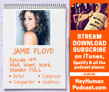<h5>Wait, Want, Work, Wonder FULL</h5><p>Jamie Floyd - artist, composer, songwriter, waitress</p>