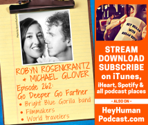 <h5>Robyn Rosenkrantz and Michael Glover: Go Deeper Go Farther</h5>
