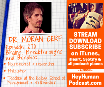 <h5>Dr. Moran Cerf: Brains, Breakthroughs and Bonobos</h5>