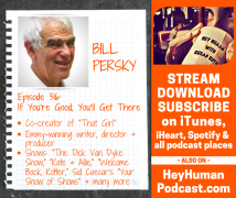 <h5>Bill Persky: If You're Good, You'll Get There</h5>